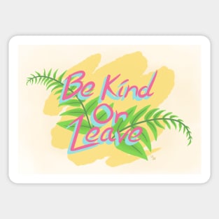 Be Kind or Leave (Yellow Background) Sticker